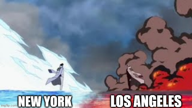 NY and LA right now | LOS ANGELES; NEW YORK | image tagged in aokiji vs akainu,los angeles,new york,climate change,fire,snow | made w/ Imgflip meme maker