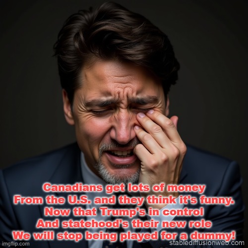 The Fifty-First State | Canadians get lots of money
From the U.S. and they think it's funny.
Now that Trump's in control
And statehood's their new role
We will stop being played for a dummy! | made w/ Imgflip meme maker