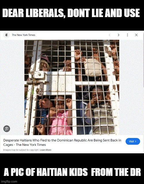 DEAR LIBERALS, DONT LIE AND USE A PIC OF HAITIAN KIDS  FROM THE DR | made w/ Imgflip meme maker