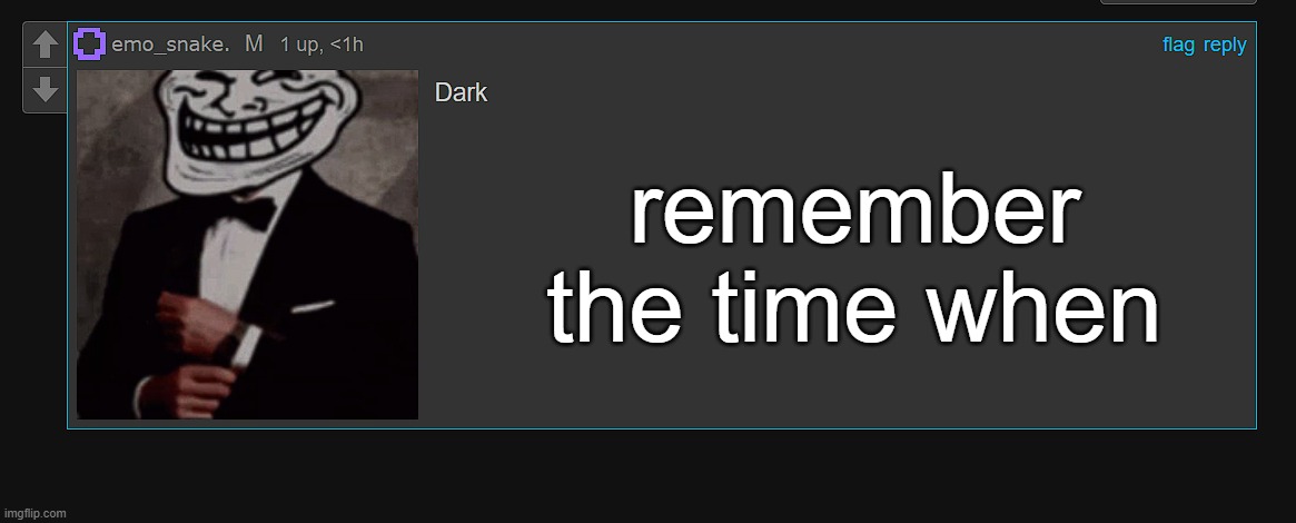 remember the time when | made w/ Imgflip meme maker