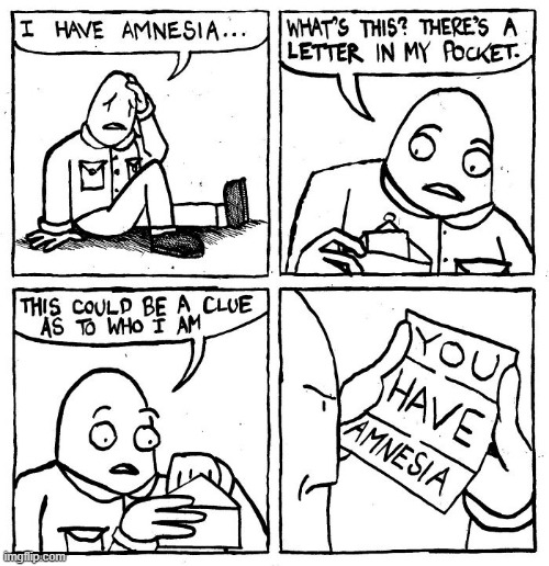 Amnesia | image tagged in comics | made w/ Imgflip meme maker