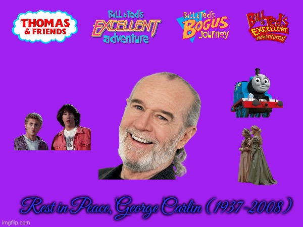 In Loving Memory of George Carlin (1937-2008) | Rest in Peace, George Carlin (1937-2008) | image tagged in thomas the tank engine,time travel,80s,90s,nostalgia,railroad | made w/ Imgflip meme maker