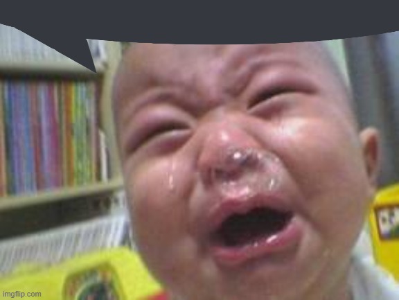 Funny crying baby! | image tagged in funny crying baby | made w/ Imgflip meme maker