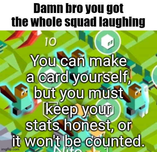 Polytopian damn bro | You can make a card yourself, but you must keep your stats honest, or it won't be counted. | image tagged in polytopian damn bro | made w/ Imgflip meme maker