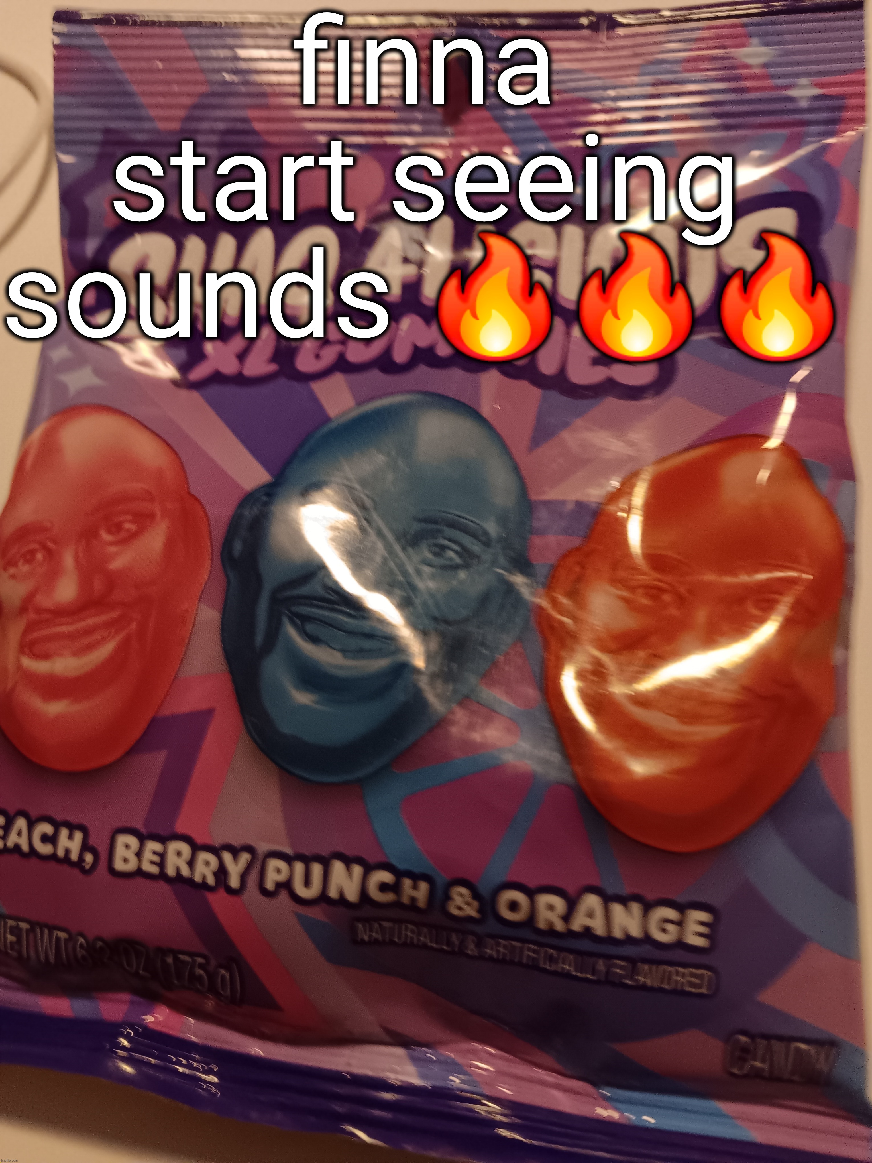 finna start seeing sounds 🔥🔥🔥 | made w/ Imgflip meme maker