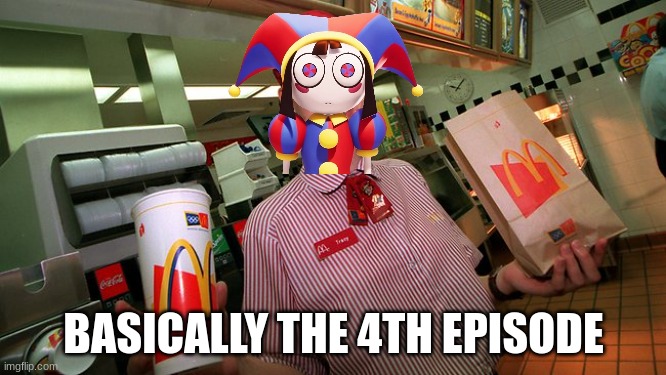 real | BASICALLY THE 4TH EPISODE | image tagged in mcdonalds employee | made w/ Imgflip meme maker