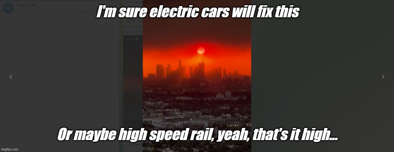 California knows there's a political solution to everything, maybe Kamala can help... | I'm sure electric cars will fix this; Or maybe high speed rail, yeah, that's it high... | made w/ Imgflip meme maker