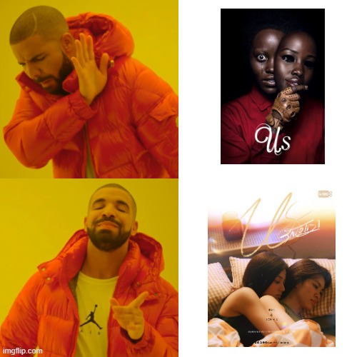Two Sides of 'Us' | image tagged in memes,drake hotline bling | made w/ Imgflip meme maker