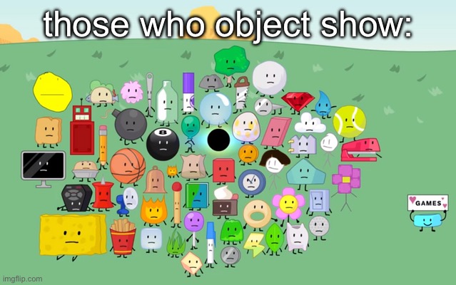 bfdi | those who object show: | image tagged in bfdi | made w/ Imgflip meme maker