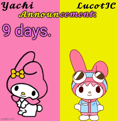 Yachi & LucotIC Duo Announcement Temp | 9 days. | image tagged in yachi lucotic duo announcement temp | made w/ Imgflip meme maker