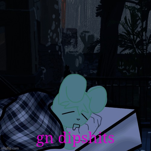 eepy twek | gn dipshits | image tagged in eepy twek | made w/ Imgflip meme maker