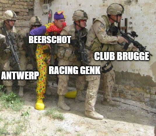 De halve finalisten in de Beker van België | BEERSCHOT; CLUB BRUGGE; RACING GENK; ANTWERP | image tagged in army clown | made w/ Imgflip meme maker