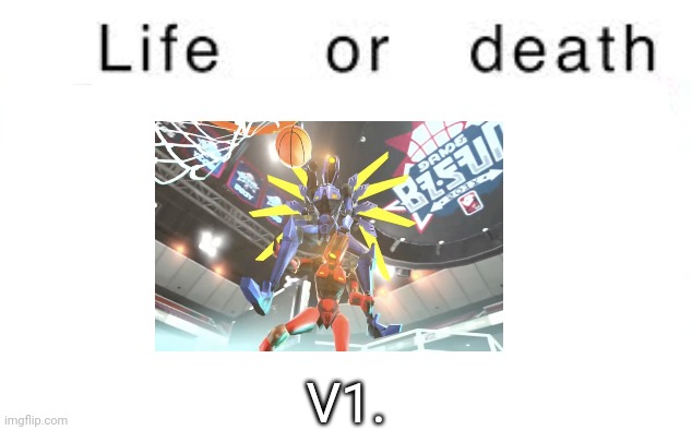 Life or death | V1. | image tagged in life or death,msmg,memes | made w/ Imgflip meme maker