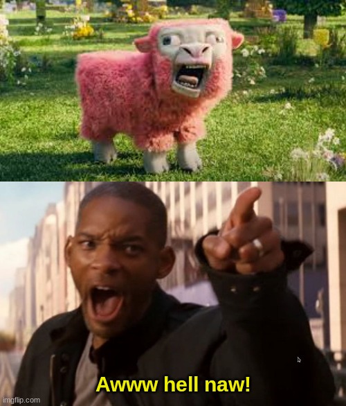 Minecraft Movie Dillema | Awww hell naw! | image tagged in will smith says aww hell naw | made w/ Imgflip meme maker