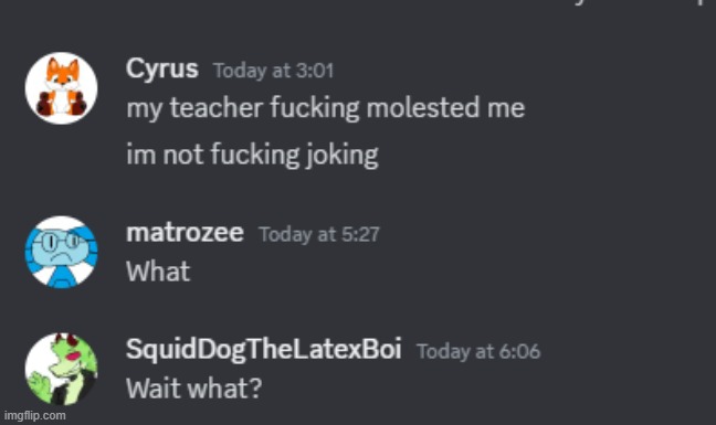 also i wanna say that cyrus did told us what happened before he told you guys but i didn't really know what "molest" mean so i w | made w/ Imgflip meme maker