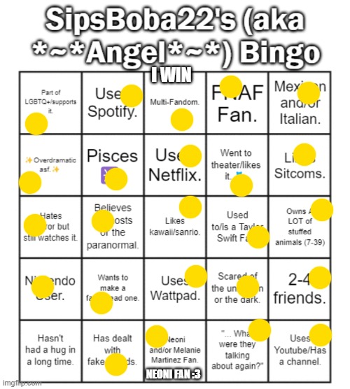 SipsBoba22 (aka Angel)'s Bingo Card | I WIN; NEONI FAN :3 | image tagged in sipsboba22 aka angel 's bingo card | made w/ Imgflip meme maker