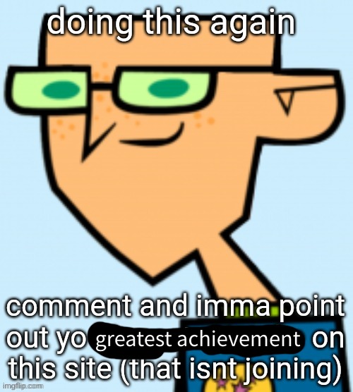 greatest achievement | made w/ Imgflip meme maker