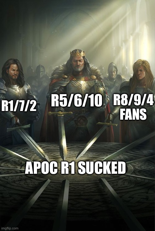 Knights of the Round Table | R5/6/10; R1/7/2; R8/9/4 FANS; APOC R1 SUCKED | image tagged in knights of the round table | made w/ Imgflip meme maker