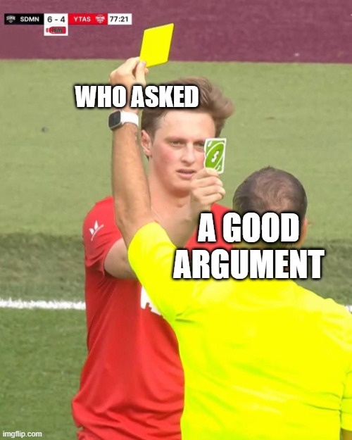 THIS GUY STINKS! | WHO ASKED; A GOOD ARGUMENT | image tagged in max fosh uno reverse | made w/ Imgflip meme maker