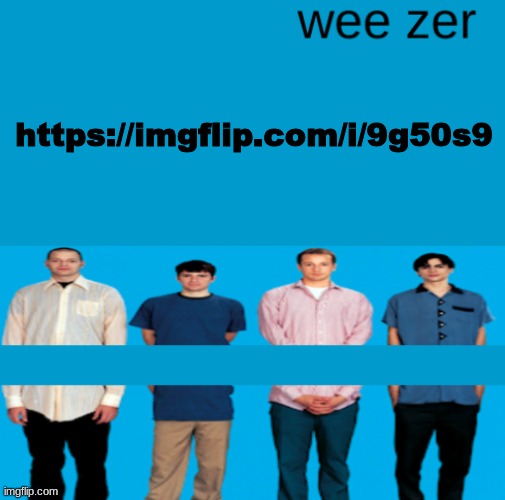 Wee zer | https://imgflip.com/i/9g50s9 | image tagged in wee zer | made w/ Imgflip meme maker