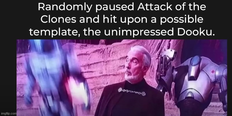 NEW TEMP DROPPED | image tagged in unimpressed dooku | made w/ Imgflip meme maker