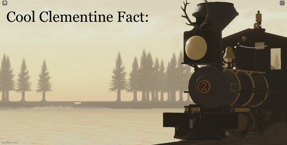 Cool Clementine Fact | image tagged in cool clementine fact | made w/ Imgflip meme maker