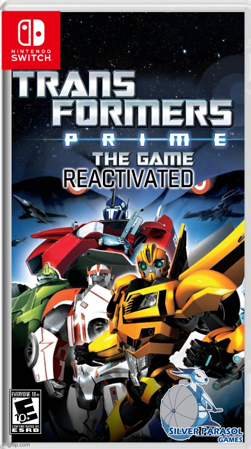 Transformers Prime The Game: Reactivated | Made by Silver Parasol Games | REACTIVATED | made w/ Imgflip meme maker