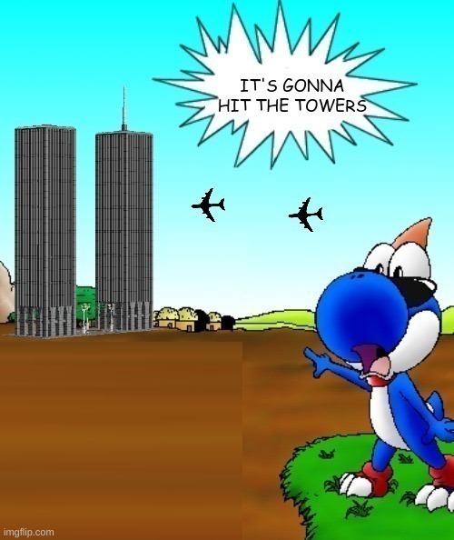its gonna hit the towers | image tagged in its gonna hit the towers | made w/ Imgflip meme maker