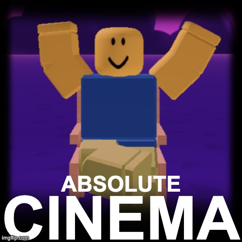 High Quality Noob Absolute Cinema Blank Meme Template