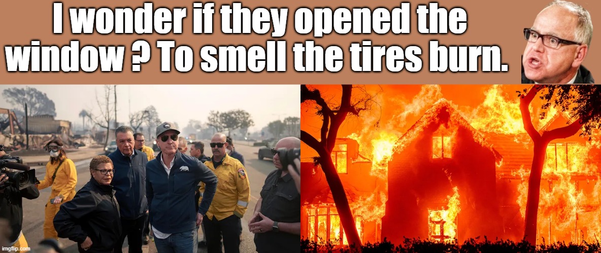 I'm so sick of dem policies & thier excuses and blaming others for thier bad leadership. | I wonder if they opened the window ? To smell the tires burn. | made w/ Imgflip meme maker