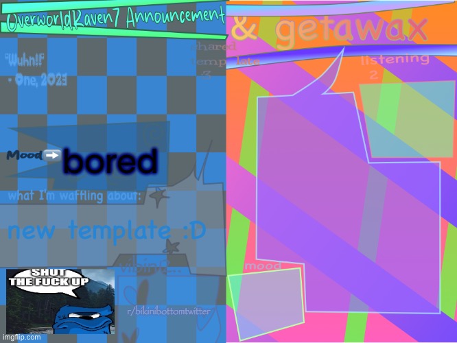 getawax and overworldraven shared announcement template | bored; new template :D; r/bikinibottomtwitter | image tagged in getawax and overworldraven shared announcement template | made w/ Imgflip meme maker