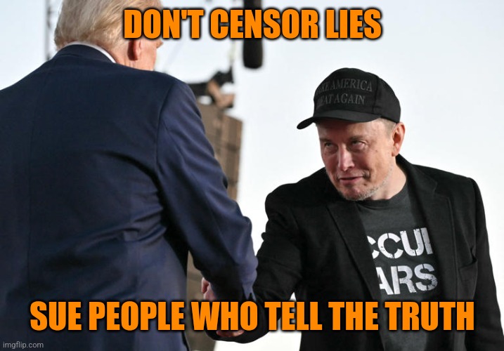 trump 2025: Lots More Bullshit | DON'T CENSOR LIES; SUE PEOPLE WHO TELL THE TRUTH | image tagged in trump lies,rassisties,ndas are censorship | made w/ Imgflip meme maker