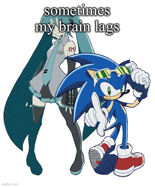 my brain lags | sometimes my brain lags | made w/ Imgflip meme maker