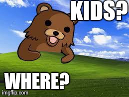 Pedobear | KIDS? WHERE? | image tagged in pedobear | made w/ Imgflip meme maker