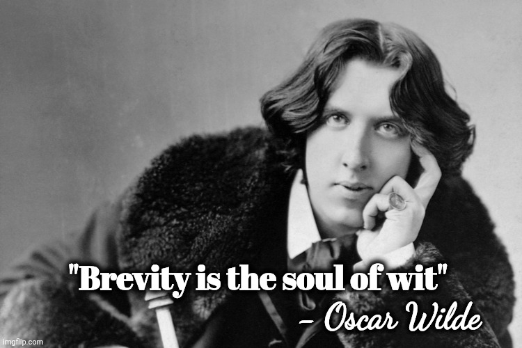 oscar wilde | "Brevity is the soul of wit" - Oscar Wilde | image tagged in oscar wilde | made w/ Imgflip meme maker