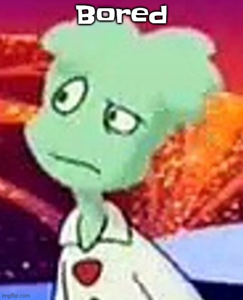 "Whazzat" ahh | Bored | image tagged in whazzat ahh | made w/ Imgflip meme maker