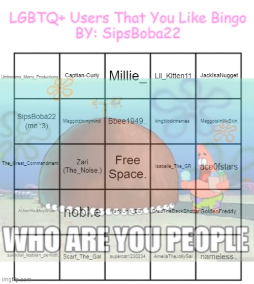 LGBTQ+ People That You Like By: SipsBoba22 | image tagged in lgbtq people that you like by sipsboba22 | made w/ Imgflip meme maker