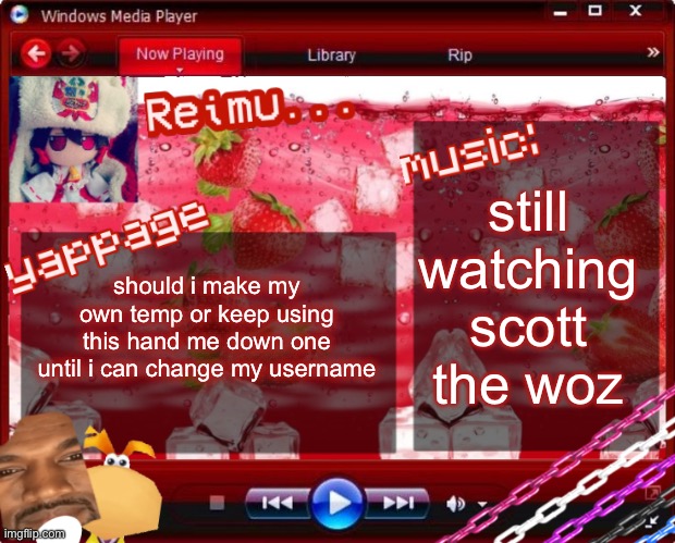 ty for this account tweak you’re such a homie | still watching scott the woz; should i make my own temp or keep using this hand me down one until i can change my username | image tagged in reimu temp | made w/ Imgflip meme maker