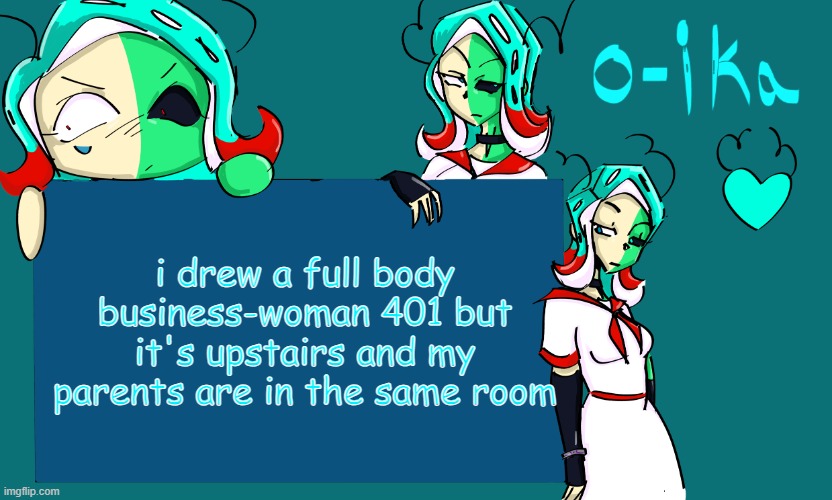 401 temp | i drew a full body business-woman 401 but it's upstairs and my parents are in the same room | image tagged in 401 temp | made w/ Imgflip meme maker