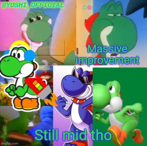 Yoshi_Official Announcement Temp v2 | Massive improvement; Still mid tho | image tagged in yoshi_official announcement temp v2 | made w/ Imgflip meme maker