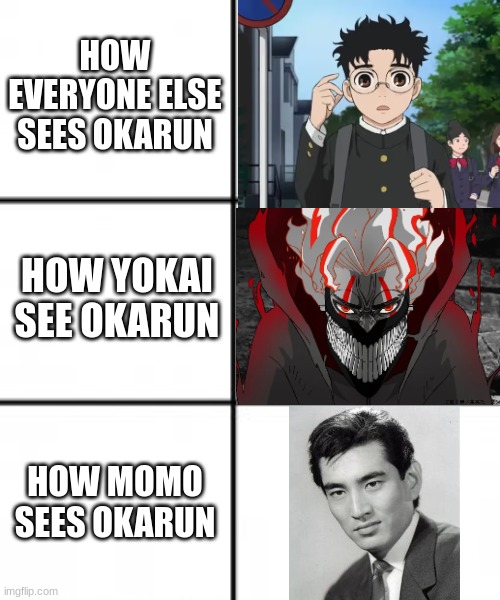 How Dandadan characters see Okarun | HOW EVERYONE ELSE SEES OKARUN; HOW YOKAI SEE OKARUN; HOW MOMO SEES OKARUN | image tagged in 3 x 2 meme template | made w/ Imgflip meme maker