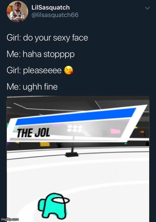 do your sexy face | image tagged in do your sexy face | made w/ Imgflip meme maker