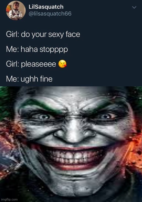 do your sexy face | image tagged in do your sexy face | made w/ Imgflip meme maker
