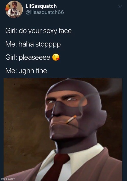 do your sexy face | image tagged in do your sexy face | made w/ Imgflip meme maker