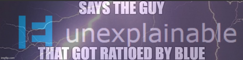 new temp | image tagged in says the guy that got ratioed by blue | made w/ Imgflip meme maker