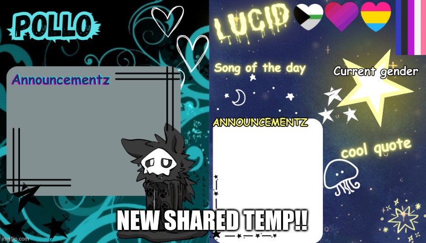 I tried to make it turn out bigger but it didn't.... | NEW SHARED TEMP!! | image tagged in pollo x lucid shared temp | made w/ Imgflip meme maker