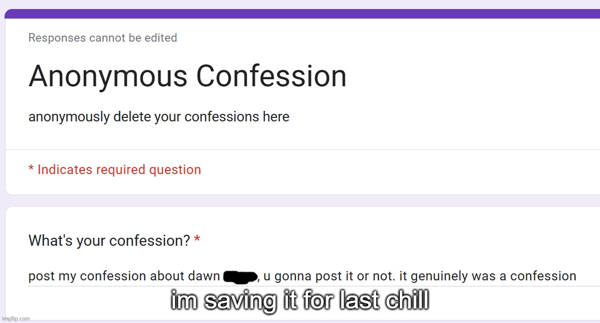 im saving it for last chill | made w/ Imgflip meme maker