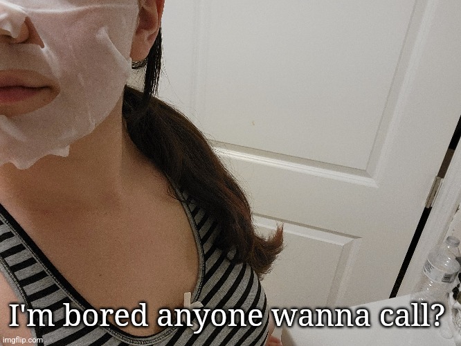 I'm bored anyone wanna call? | made w/ Imgflip meme maker