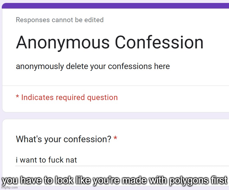 you have to look like you're made with polygons first | made w/ Imgflip meme maker