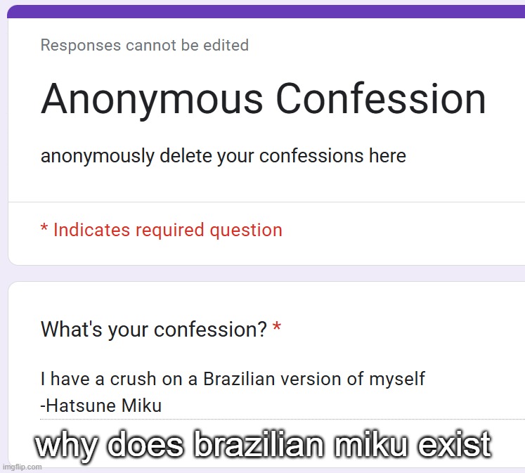 why does brazilian miku exist | made w/ Imgflip meme maker